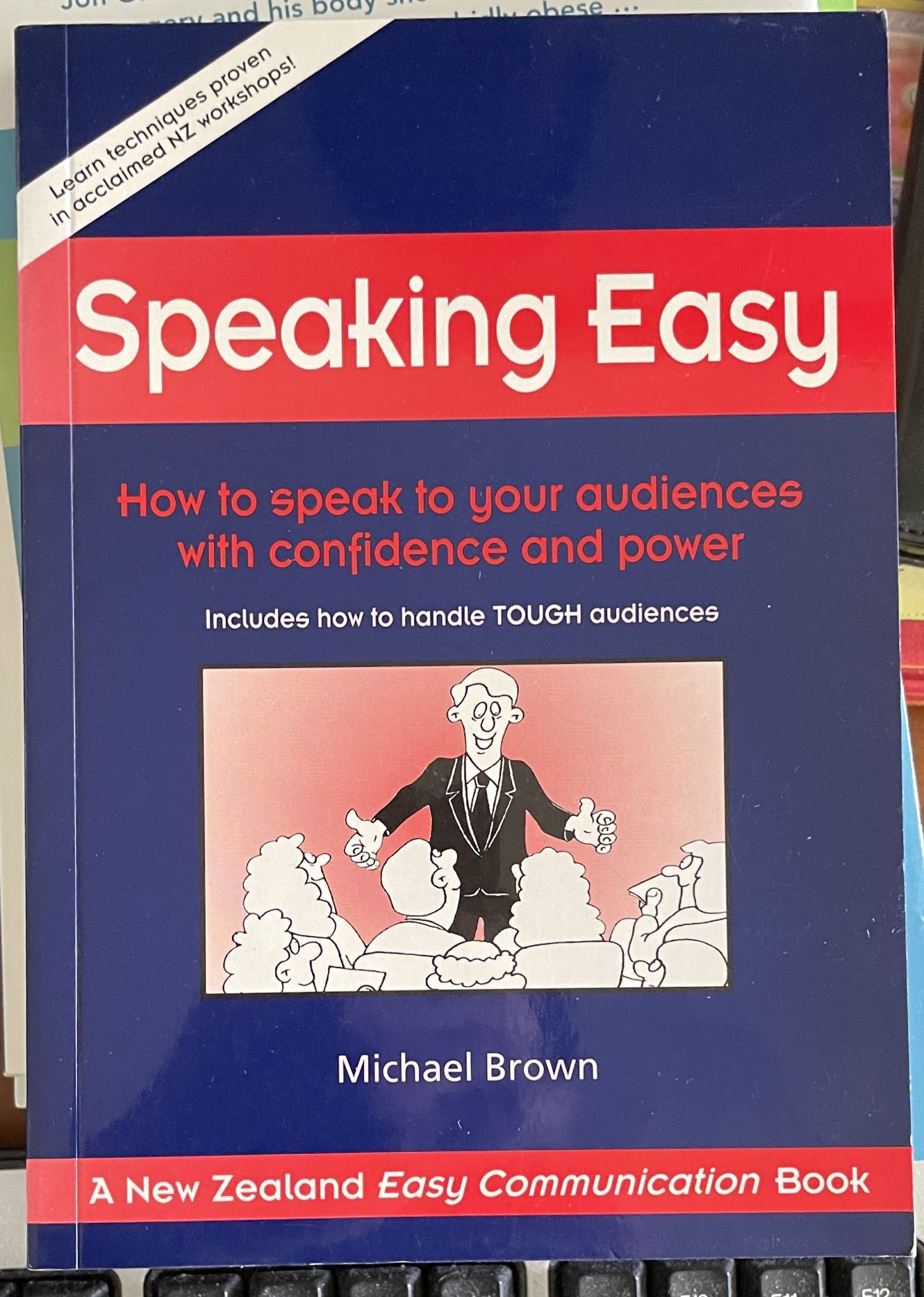 Speaking Easy How to Speak to Your Audiences with Confidence and Power